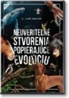 Neuveriteľné stvorenia popierajúce evolúciu